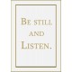 Be Still and Listen