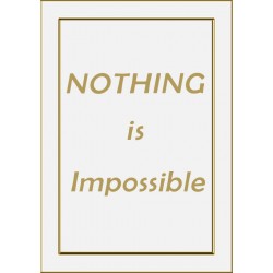 Nothing is Impossible