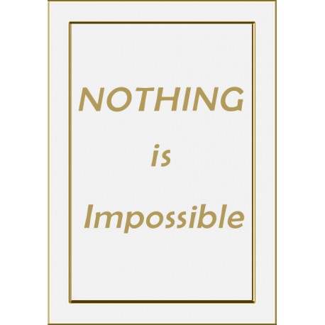 Nothing is Impossible